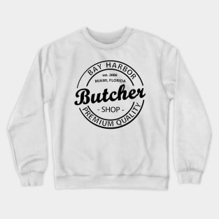 Bay Harbor Butcher Shop [black] Crewneck Sweatshirt